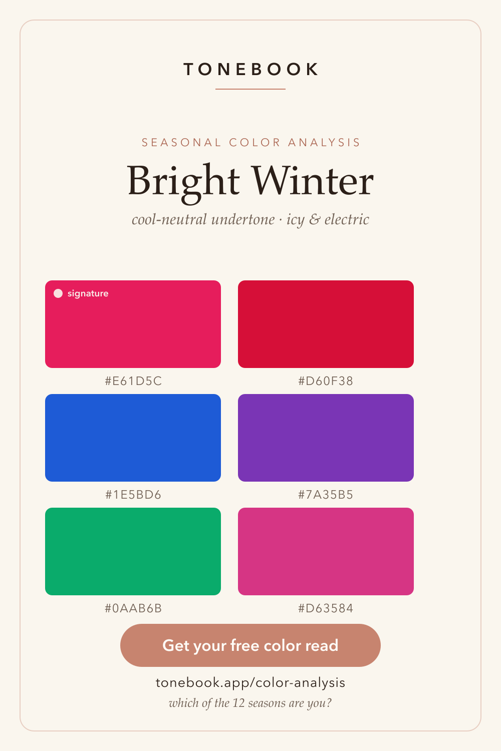 Bright Winter color palette card from Tonebook showing six icy, electric swatches with hex codes: hot pink #E61D5C (signature), true red #D60F38, royal blue #1E5BD6, violet purple #7A35B5, emerald green #0AAB6B and magenta #D63584, on a cream background. Bright Winter is the cool-neutral, icy and electric season in 12-season color analysis. Free color analysis from a selfie at tonebook.app.